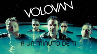 Video thumbnail of "Volovan - A un Minuto de Ti (Video con Letra)"