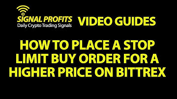 How to Set a Stop Limit Buy Order on Bittrex for a Higher Price