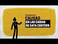 Las principales causas en las caídas de los Data Centers