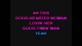 Video thumbnail of "GOOD HEARTED WOMAN - KARAOKE"