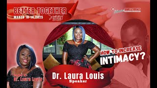 Day 1 of Better Together Summit : How to Increase Intimacy with Dr  Laura Louis
