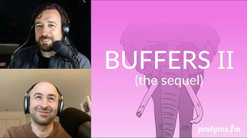 Buffers II (the sequel) | Postgres.FM 094 | #PostgreSQL #Postgres podcast