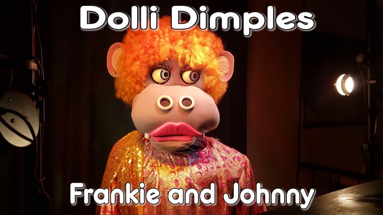 Dolli Dimples Frankie and Johnny YouTube