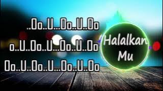 Aron Ashab - Halalkan Mu lirik [BooM!!]