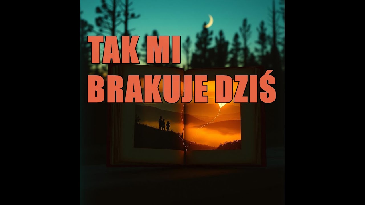 Tak mi brakuje dziś