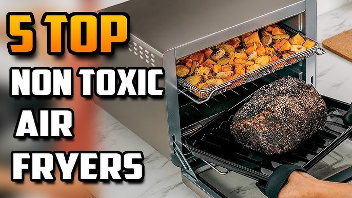 Non-Toxic Air Fryer: Does it Exist?