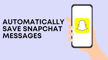 How To Automatically Save Snapchat Messages