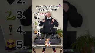 top songs that make you feel like a villain