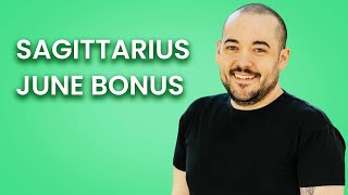 Sagittarius Takes Off Quickly! June Bonus