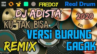 Lagu Tiktok Virall - DJ Adista | Ku Tak Bisa Versi Burung Gagak Cover (Real Drum)
