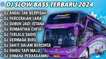 DJ SLOW FULL BASS TERBARU 2024 • AND4I TAK BERPISAH • PERCERAIAN LARA 🤑 DJ TIKTOK TERBARU 2024 !-!-