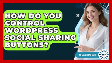 How Do You Control WordPress Social Sharing Buttons? - WP Solutions Guru