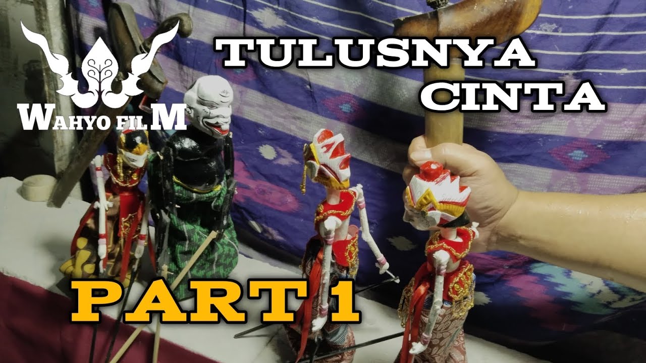 TULUSNYA CINTA PART 1 WAYANG GOLEK WAHYO FILM YouTube