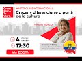 Masterclass internacional: Crecer y diferenciarse a partir de la cultura