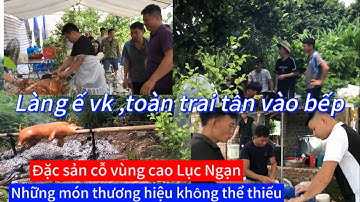 Đặc sản cỗ dân tộc vùng cao Lục Ngạn,Bắc Giang .Những món ăn thương hiệu vùng cao.