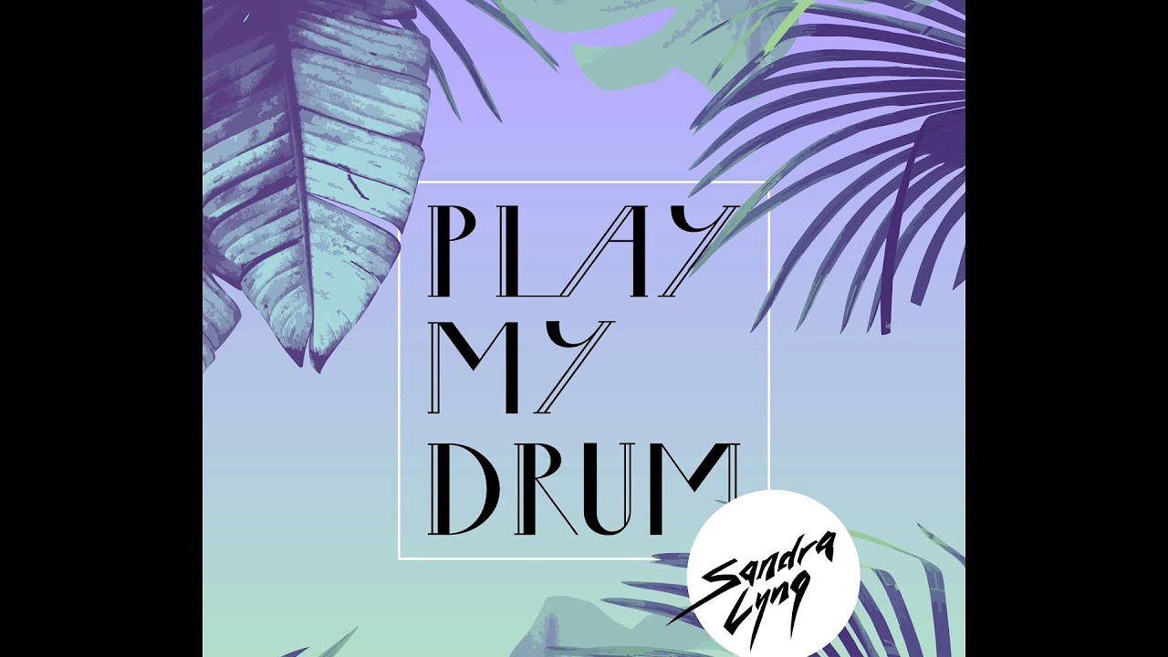 Sandra Lyng   Play My Drum Official Audio