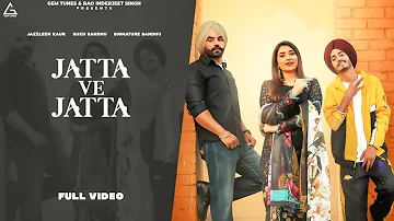 New Punjabi Songs 2021 | Jatta Ve Jatta : Jazzleen Kaur | Sukh Sandhu | Signature Sandhu |