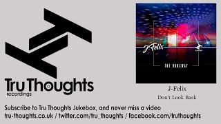 J-Felix - Don't Look Back - feat. Abi Flynn