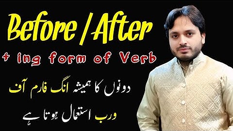 How do we use After/Before + Ing form of Verb? | By Syed Ali Raza Kazmi