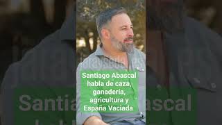 Abascal habla de caza, ganadería y España vaciada. La entrevista completa  en nuestro canal. #vox
