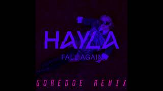 Hayla -  Fall Again (GOREDOE REMIX)