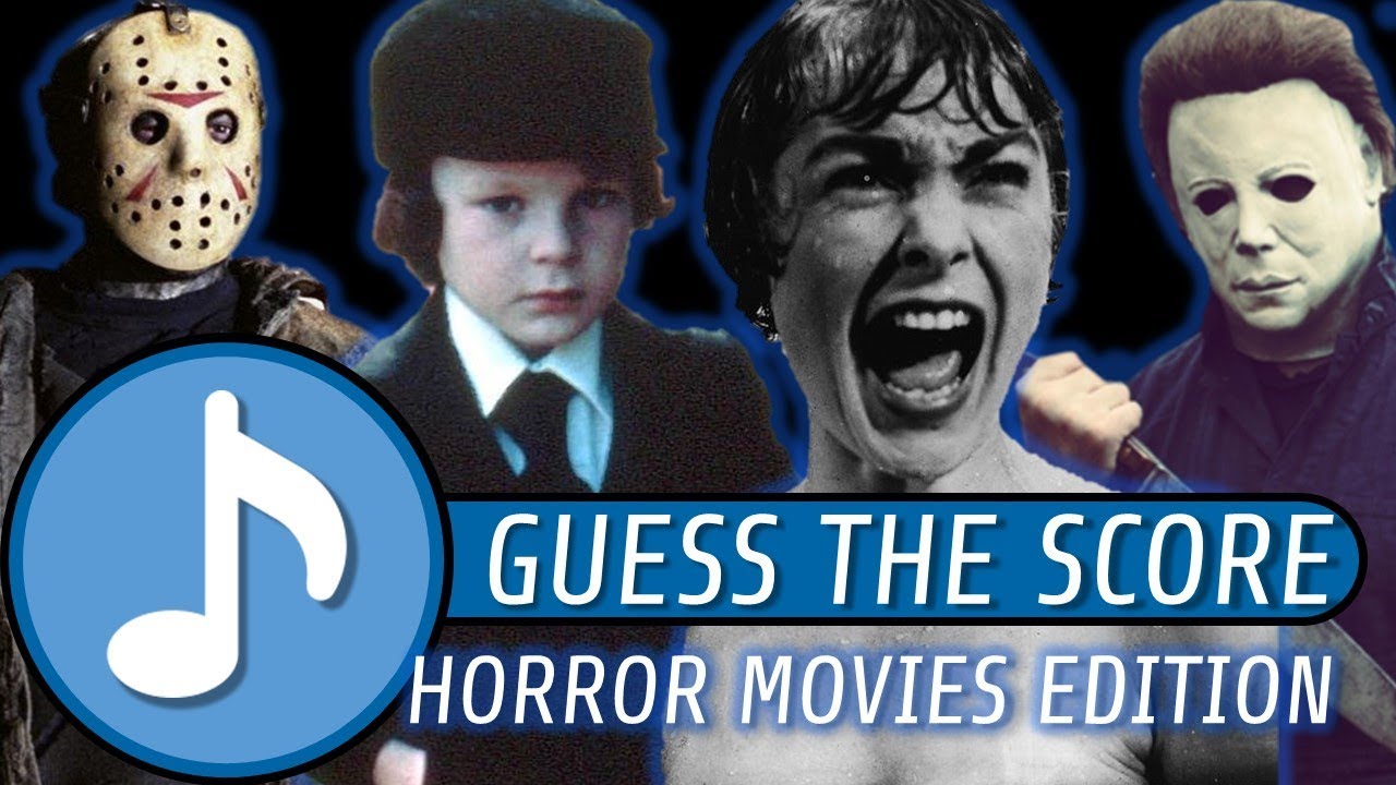 GUESS THE SCORE HORROR MOVIES EDITION YouTube
