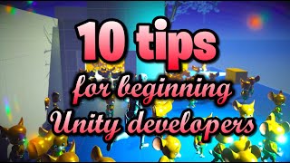 10 tips for beginning Unity developers