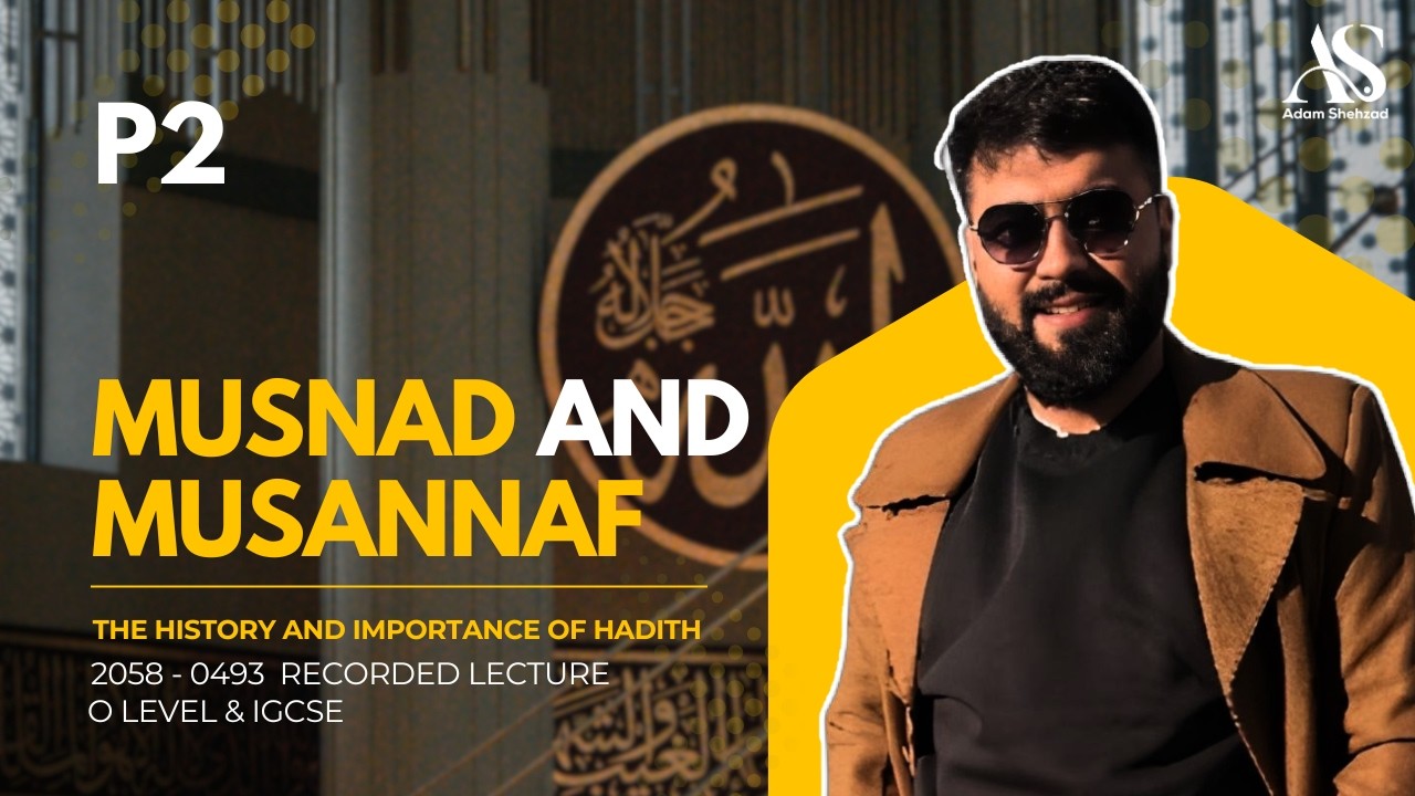 Musnad and Musannaf | Islamiyat O Level & IGCSE Paper 2 | Recorded ...