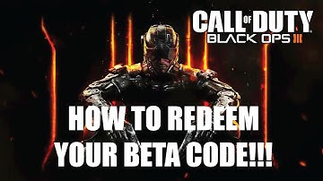 Black Ops 3: How To Redeem Your Beta Code!!