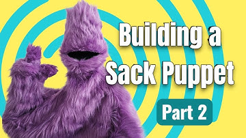 Building a Sack Puppet Part 2 - Instructions for the Etsy Pattern