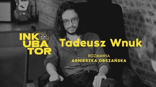 TBM TALKS: Tadeusz Wnuk o postindustrialnej historii w tle nowego albumu. Pyta Agnieszka Obszańska.