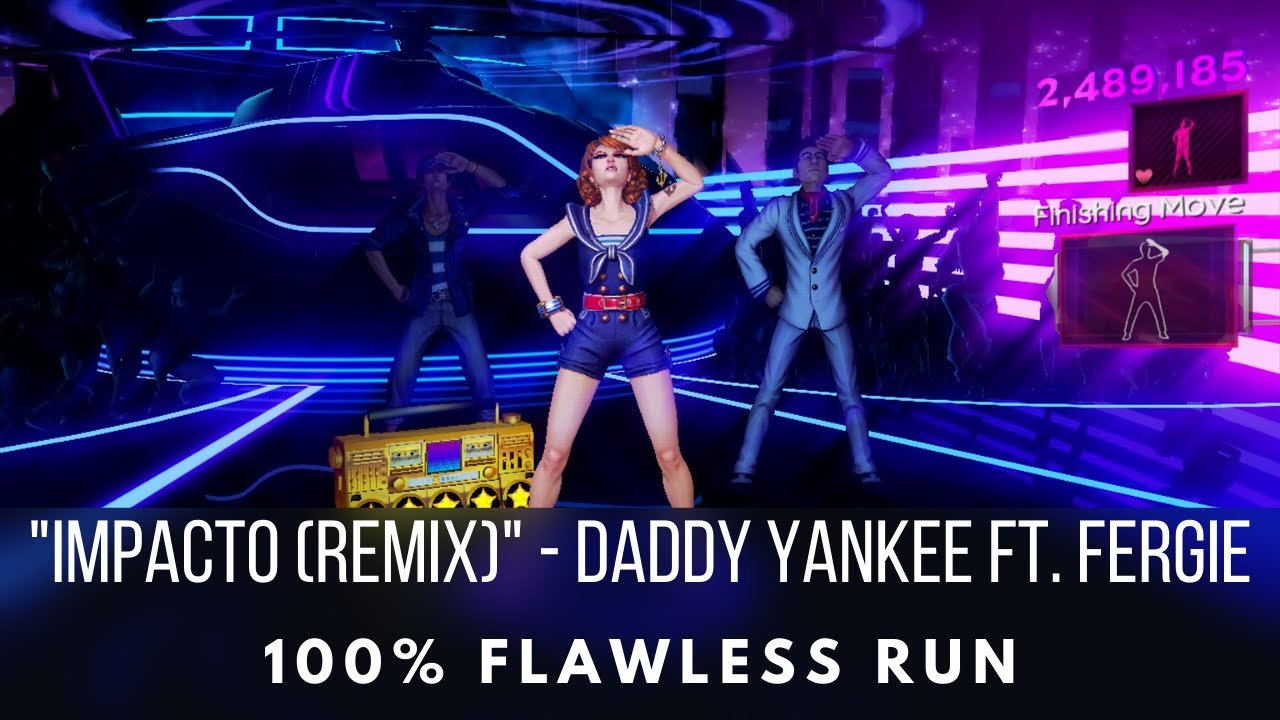 Dance Central 2 - Impacto (remix) - Daddy Yankee ft. Fergie - Flawless Run