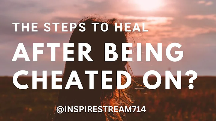 Steps to Heal After Being Cheated On
