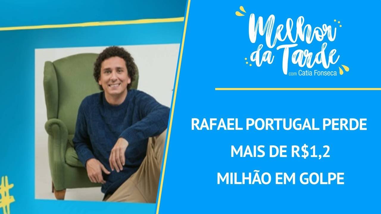 Rafael Portugal perde mais de R$1,2 milhão em golpe | MELHOR DA TARDE