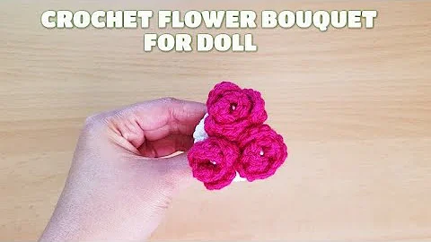 Create a Beautiful Crochet Flower Bouquet for Your Doll