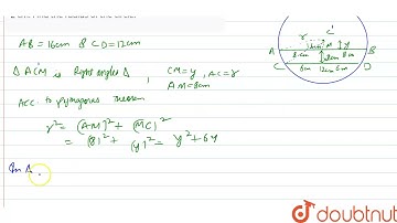 Two parallel chords of a circle , 12 cm and 16 cm longare on the same of the centre. The distanc...