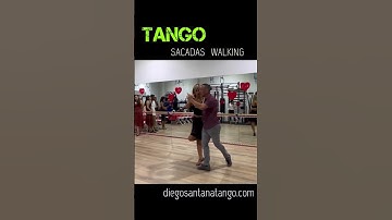 Sacadas Walking Tango class www.diegosantanatango.com