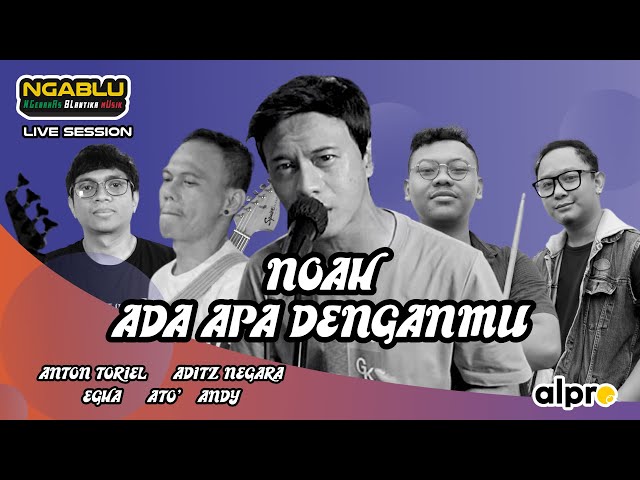 Noah - Ada Apa Denganmu (Toriel u0026 Alpro Band Cover) | NGABLU Live Session class=