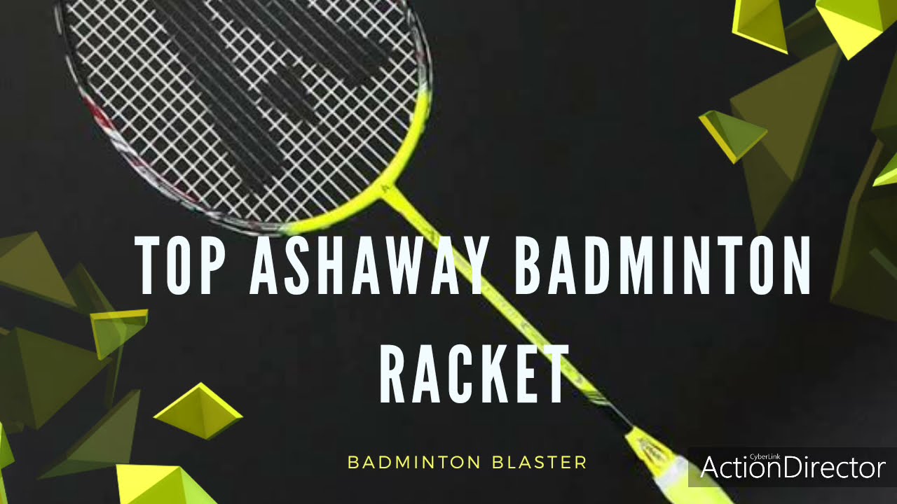 Best Ashaway badminton racket 2021 specification 