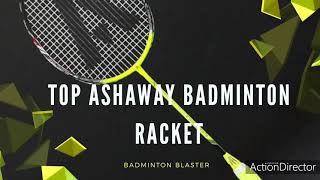 Best Ashaway badminton racket 2021 | specification |