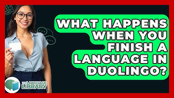 What Happens When You Finish A Language In Duolingo? - The Language Library