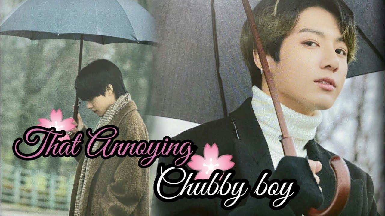Taekook ff💜 That Annoying chubby boy💜 oneshot