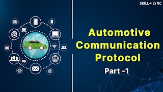 Automotive Communication Protocols (Part - 1) | Skill-Lync
