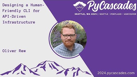 Designing a Human-Friendly CLI for API-Driven Infrastructure - Oliver Rew (PyCascades 2024)