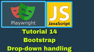 Playwright with JavaScript - 14 : Bootstrap Drop-down Handling
