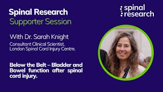 Supporter Session - Dr Sarah Knight | Bladder and Bowel function after spinal cord injury