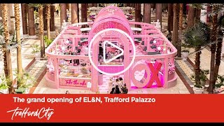 The Grand Opening of EL&N in Manchester | Trafford Palazzo screenshot 2