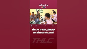 Gần 5 nghìn hộ nghèo, cận nghèo được hỗ trợ vay vốn làm nhà | THLC