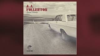 Video thumbnail of "AJ Fullerton - Good Times | Color Red Music"