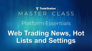 Platform Essentials | Web Trading News, Hot Lists and Settings